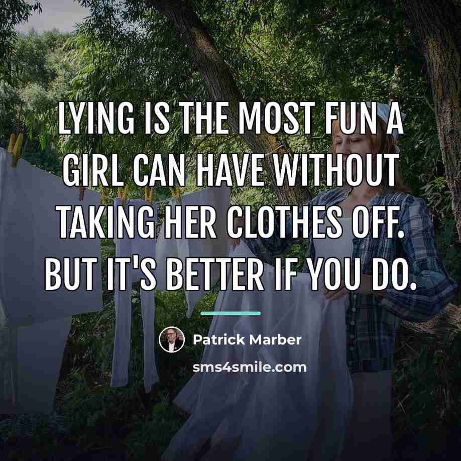 “Lying is the most fun a girl can have without…” quote by Patrick Marber
