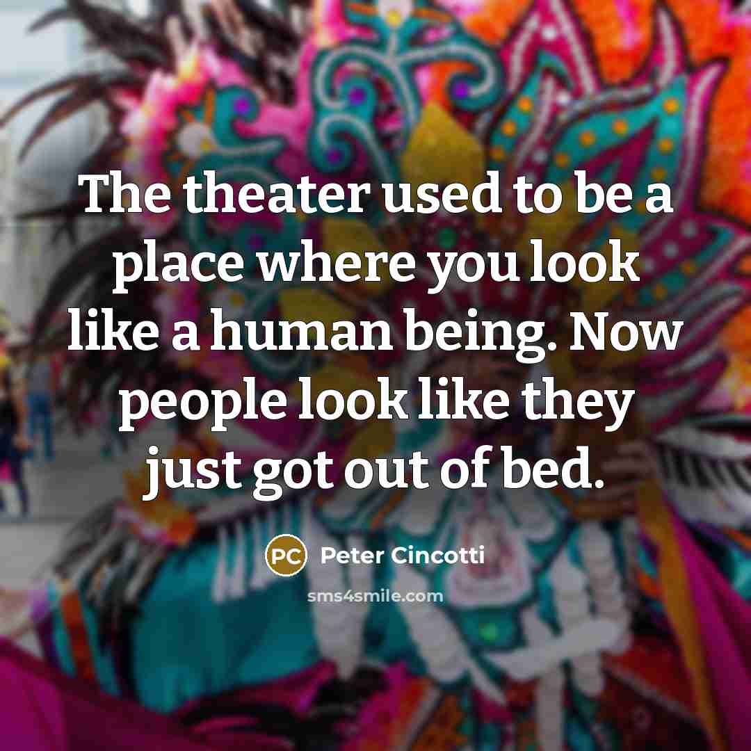 “The theater used to be a place where you look…” quote by Peter Cincotti
