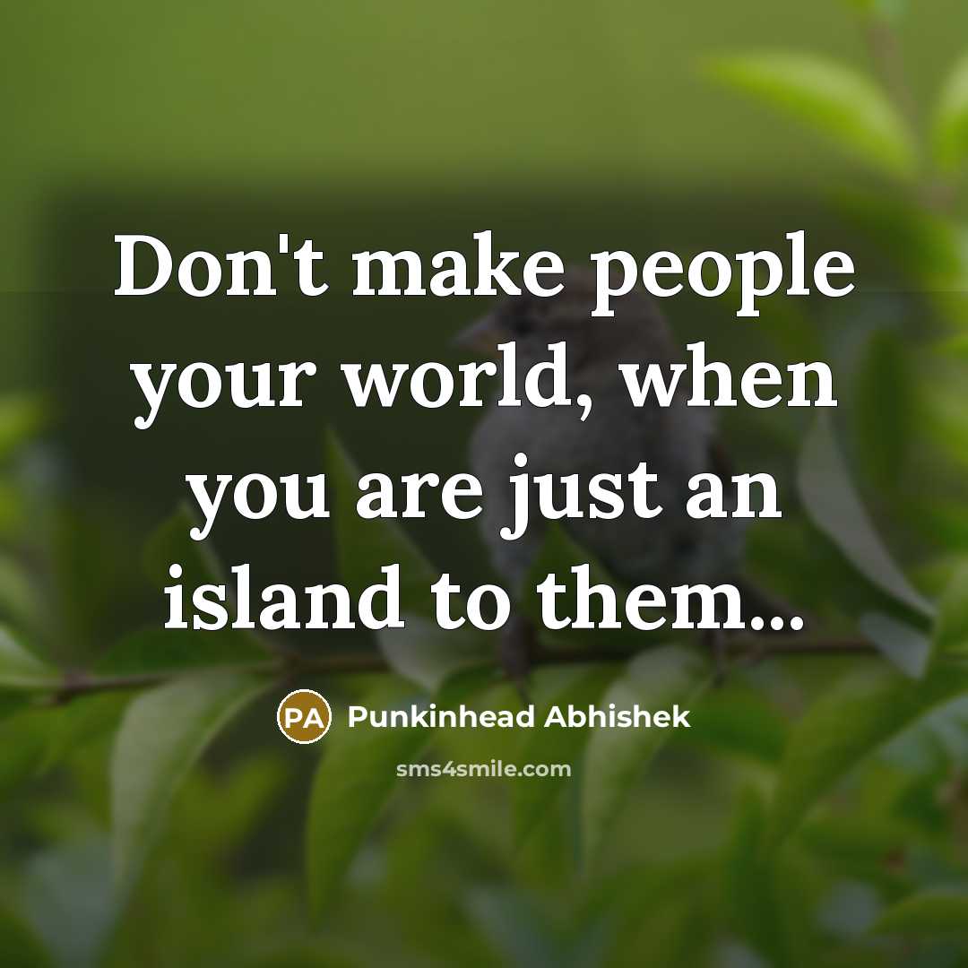 “Don't make people your world, when you are just an…” quote by Punkinhead Abhishek