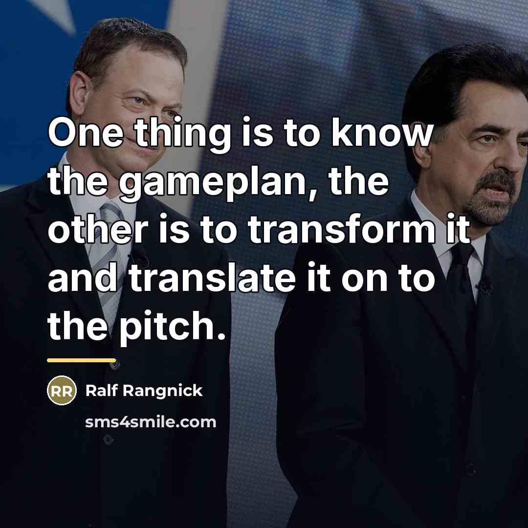 “One thing is to know the gameplan, the other is…” quote by Ralf Rangnick