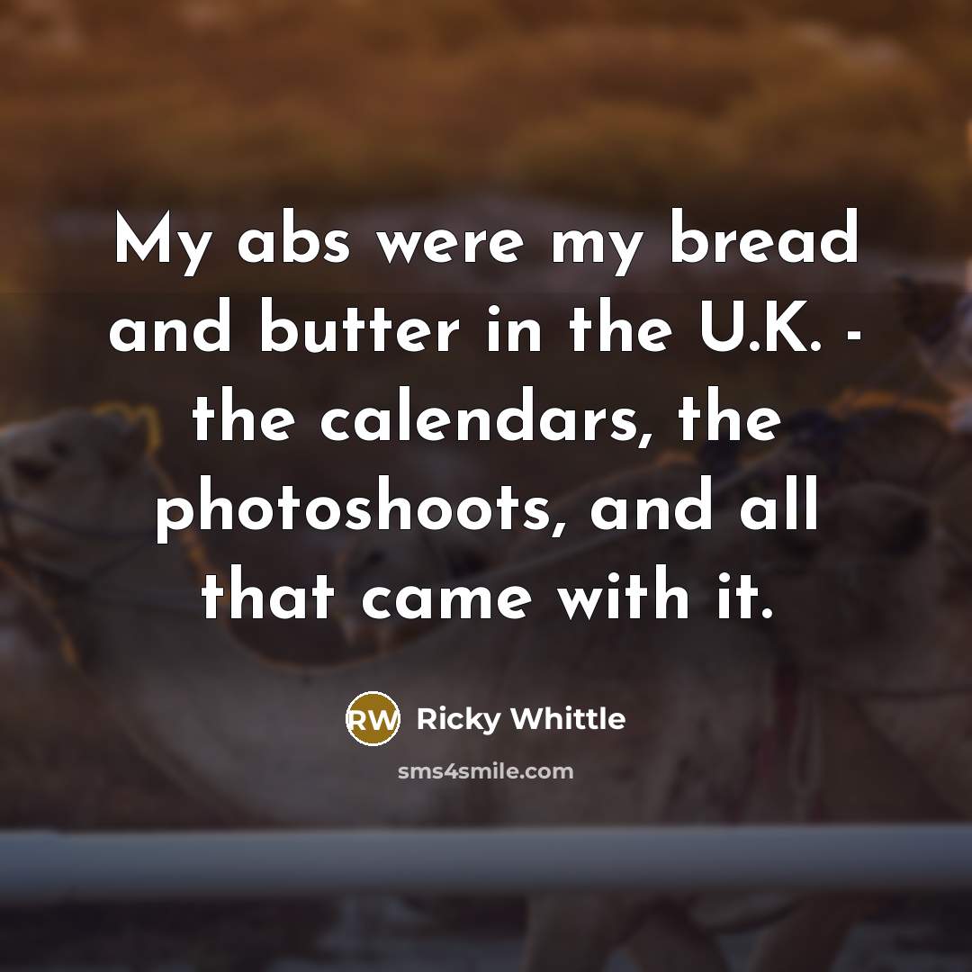 “My abs were my bread and butter in the U.K.…” quote by Ricky Whittle