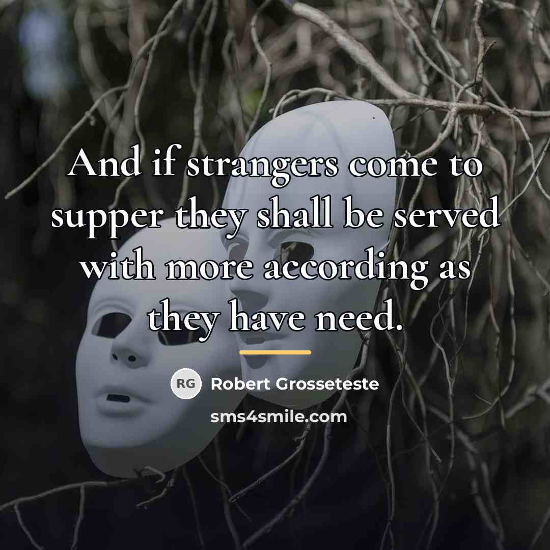 “And if strangers come to supper they shall be served…” quote by Robert Grosseteste
