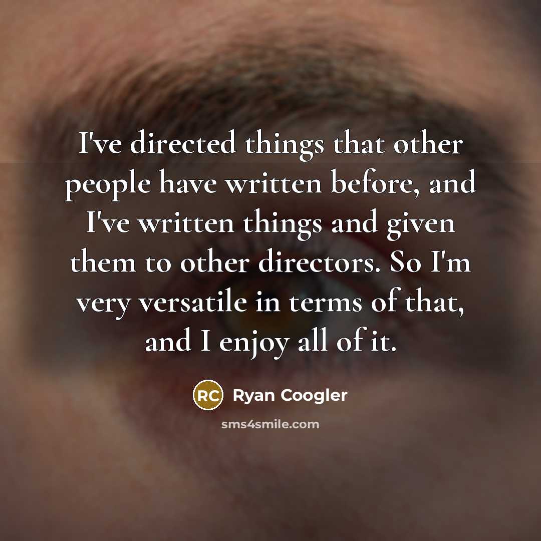 “I've directed things that other people have written before, and…” quote by Ryan Coogler