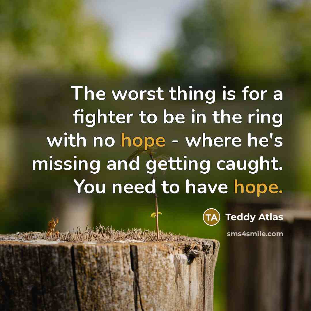 “The worst thing is for a fighter to be in…” quote by Teddy Atlas