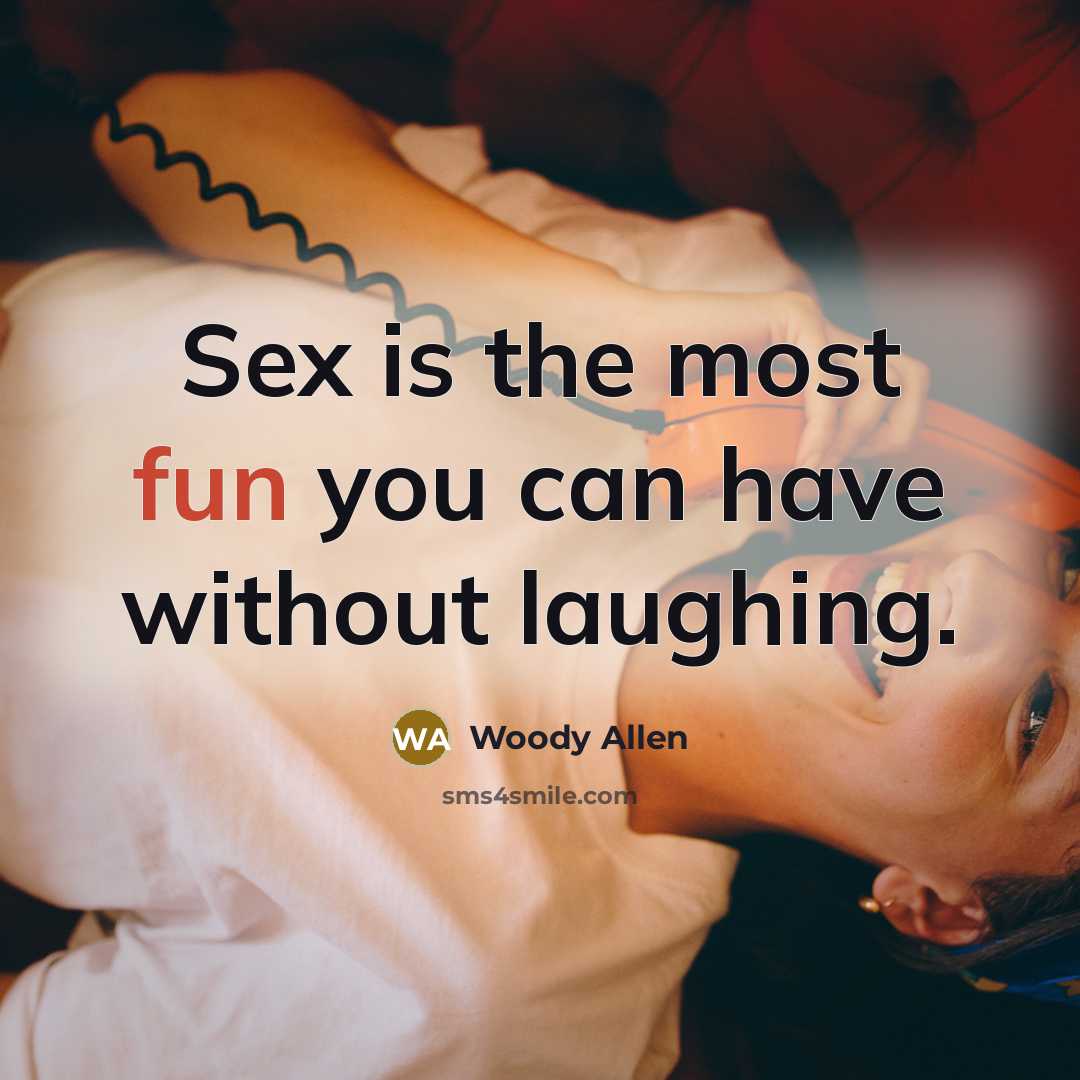 “Sex is the most fun you can have without laughing.…” quote by Woody Allen