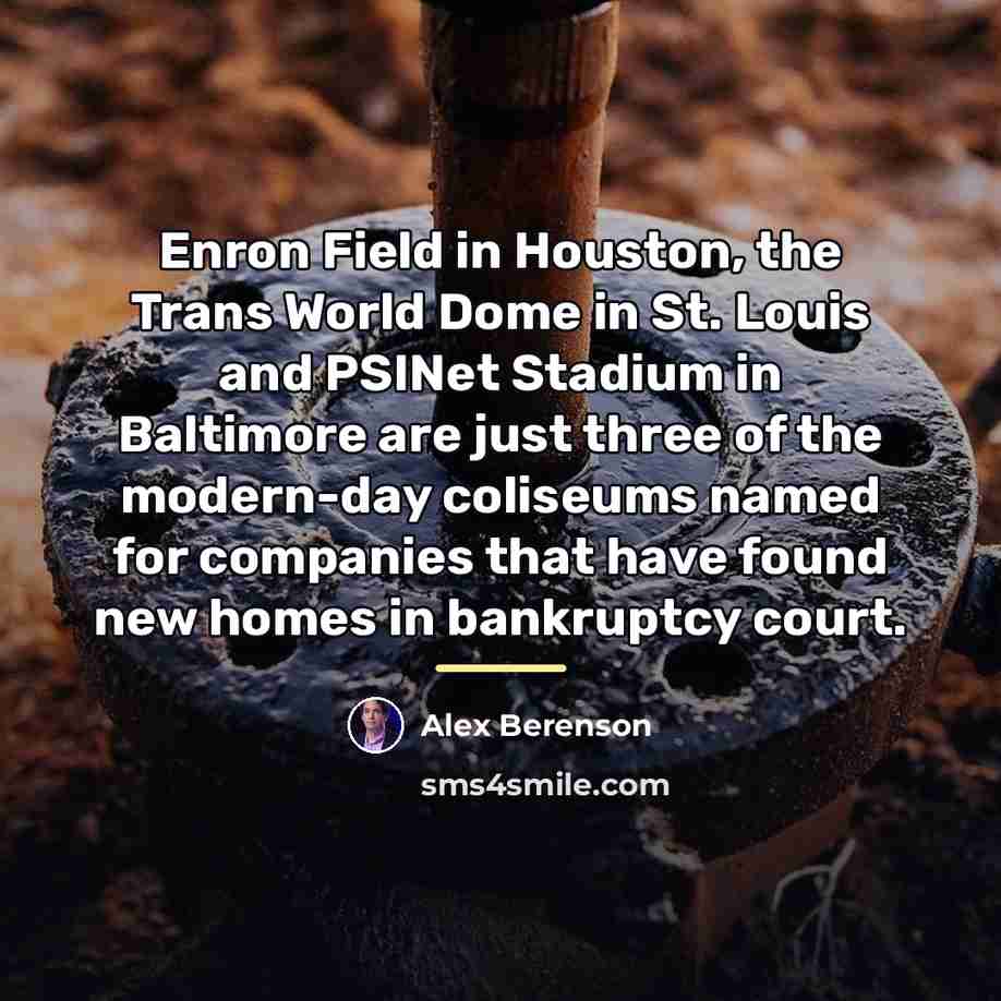 “Enron Field in Houston, the Trans World Dome in St.…” quote by Alex Berenson
