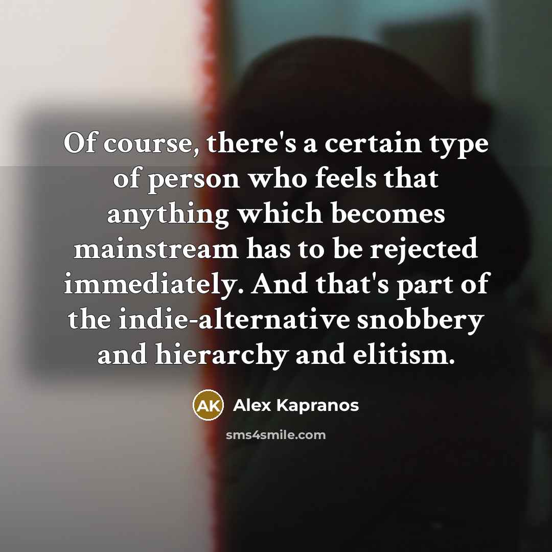 “Of course, there's a certain type of person who feels…” quote by Alex Kapranos