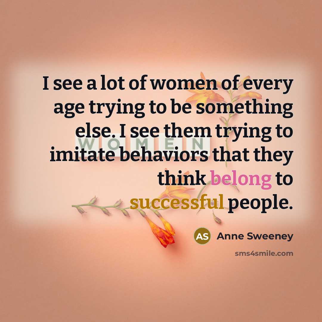 “I see a lot of women of every age trying…” quote by Anne Sweeney