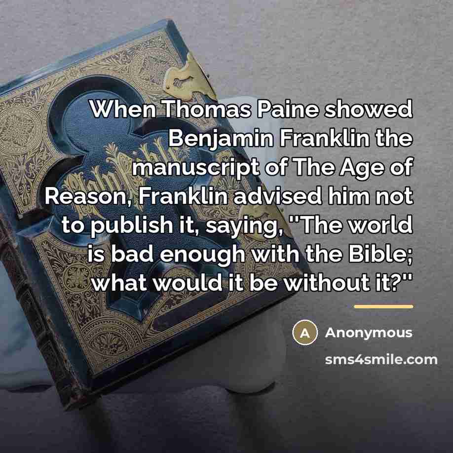 “When Thomas Paine showed Benjamin Franklin the manuscript of The…” quote by Anonymous