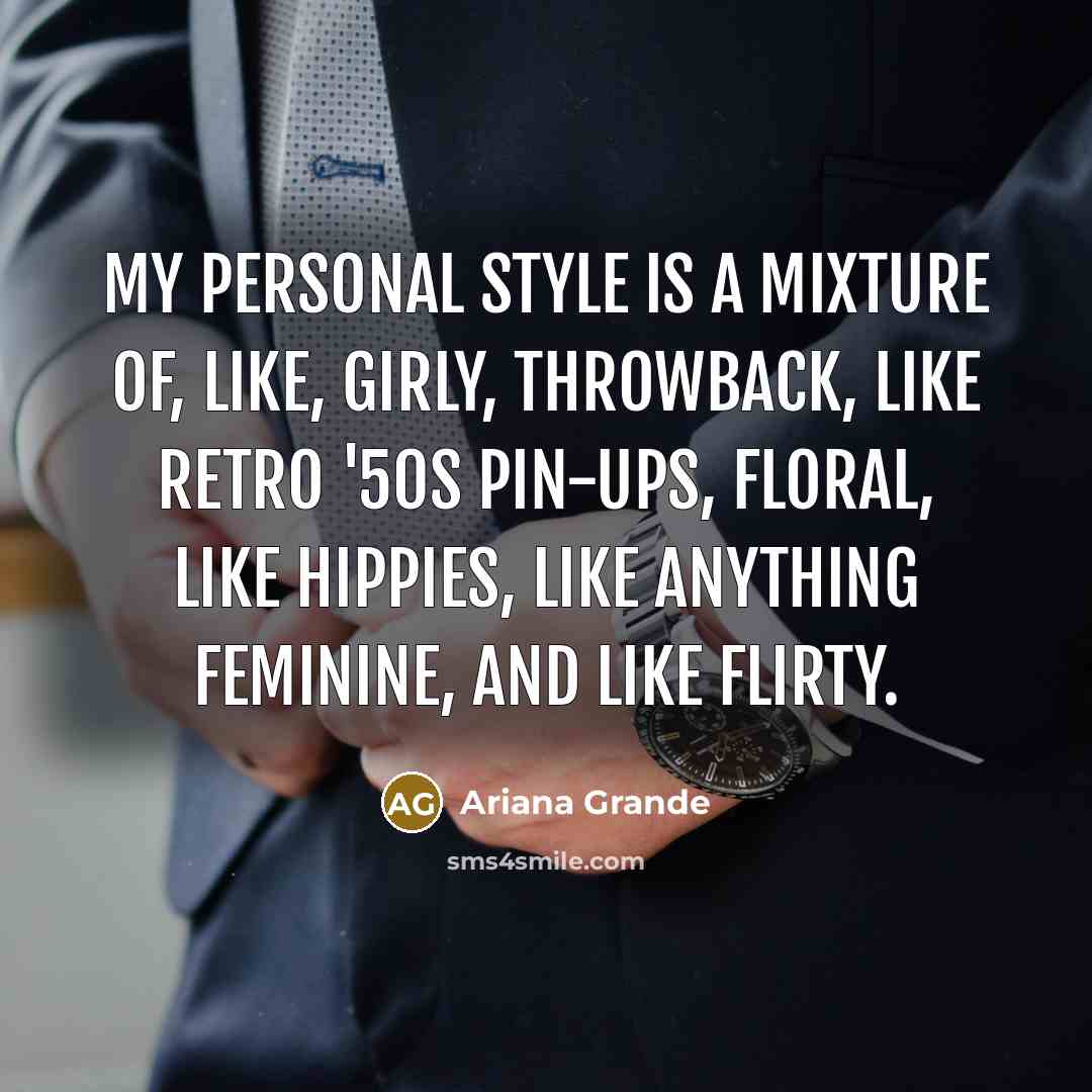“My personal style is a mixture of, like, girly, throwback,…” quote by Ariana Grande