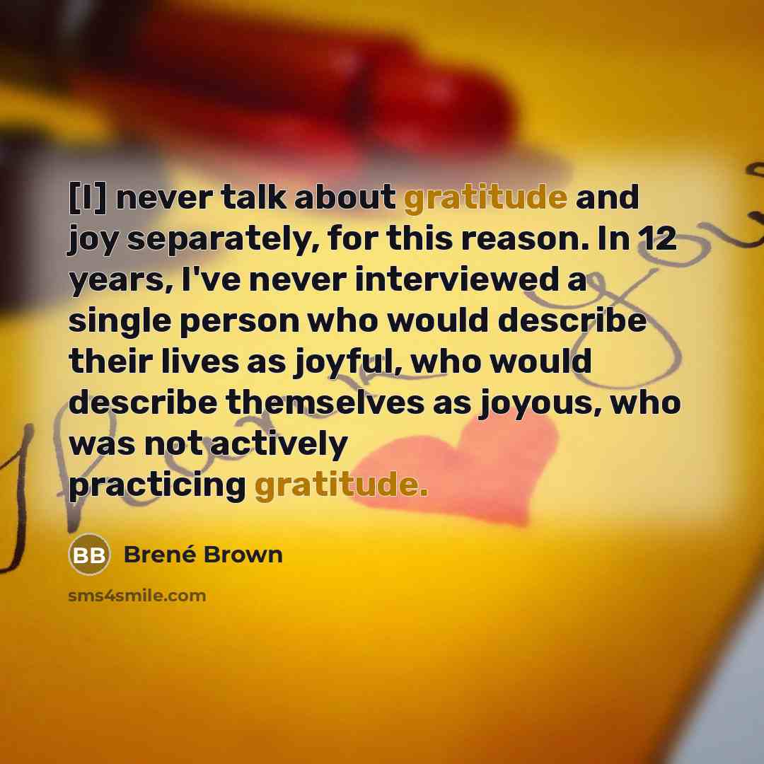 “[I] never talk about gratitude and joy separately, for this…” quote by Brené Brown