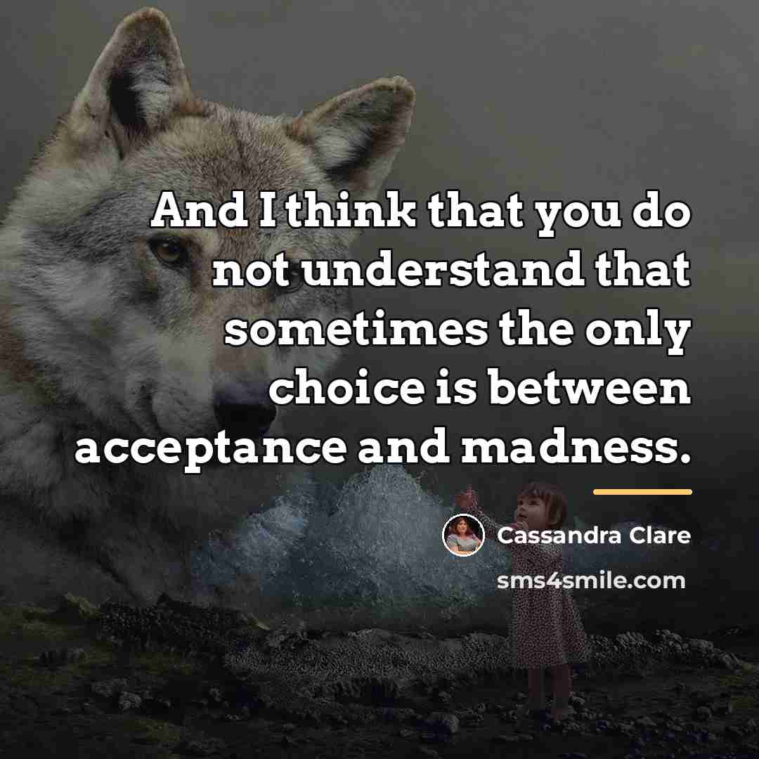 “And I think that you do not understand that sometimes…” quote by Cassandra Clare