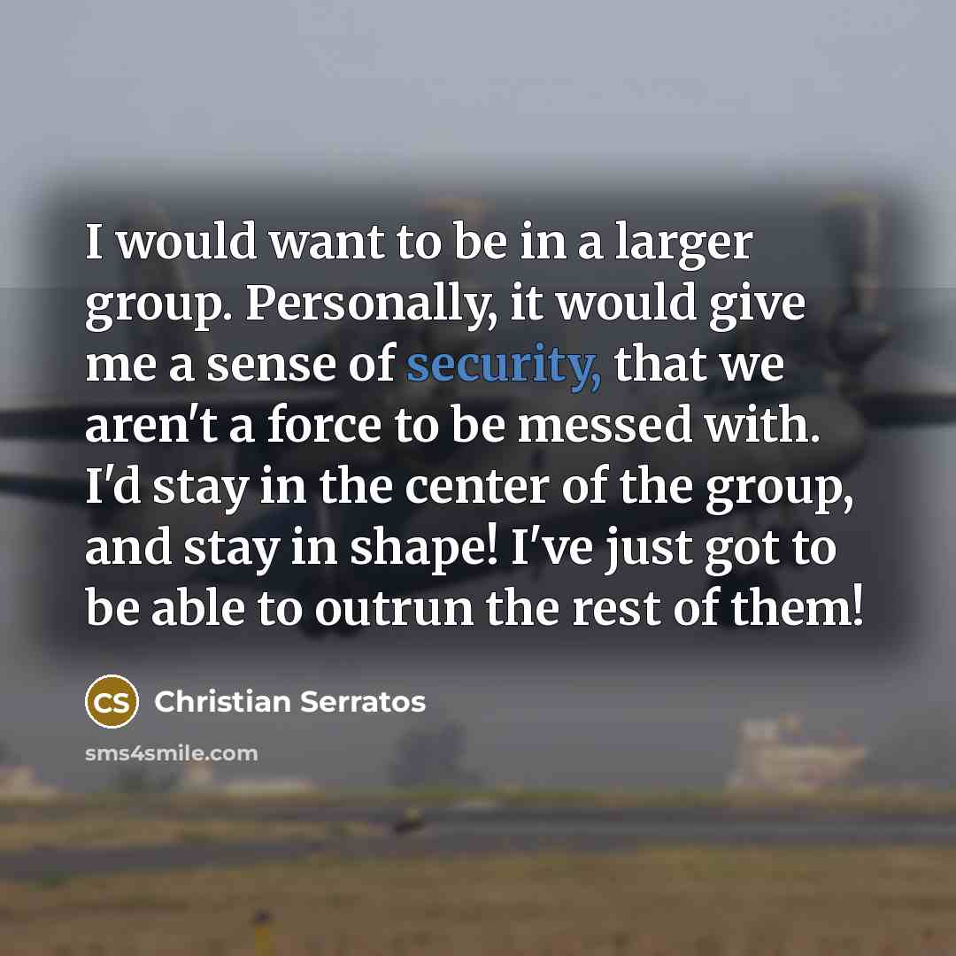 “I would want to be in a larger group. Personally,…” quote by Christian Serratos