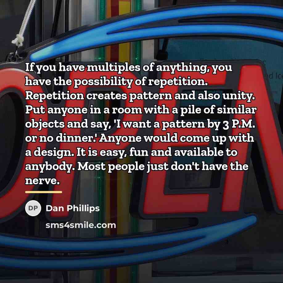 “If you have multiples of anything, you have the possibility…” quote by Dan Phillips