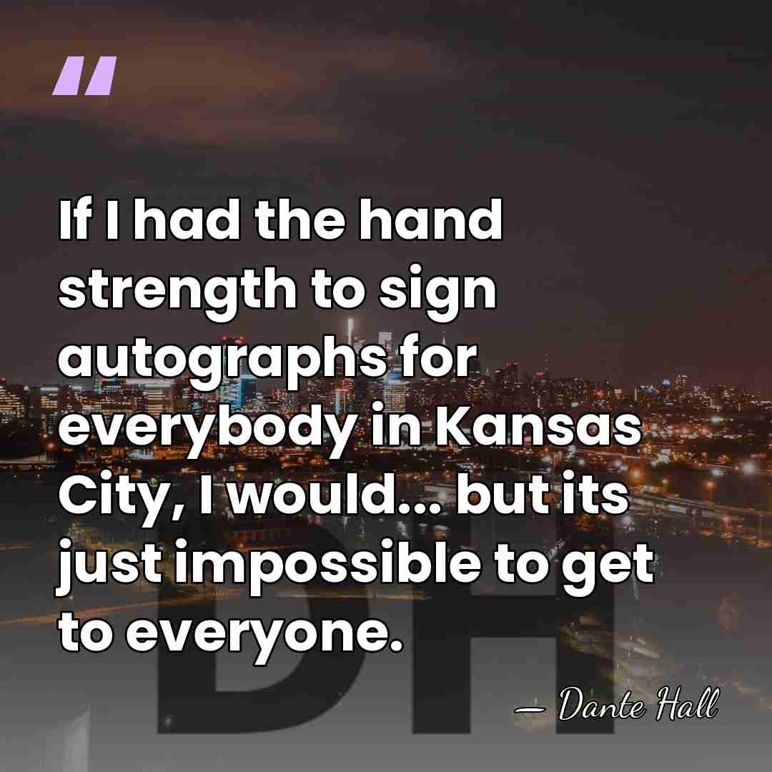If I had the hand strength to sign autographs for everybody in&hellip; - Dante Hall