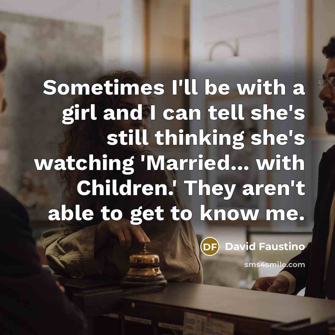 “Sometimes I'll be with a girl and I can tell…” quote by David Faustino