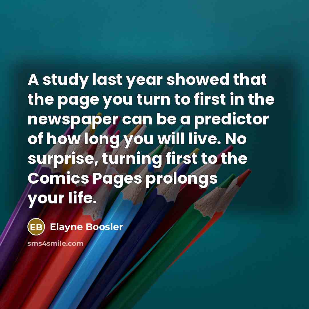 “A study last year showed that the page you turn…” quote by Elayne Boosler