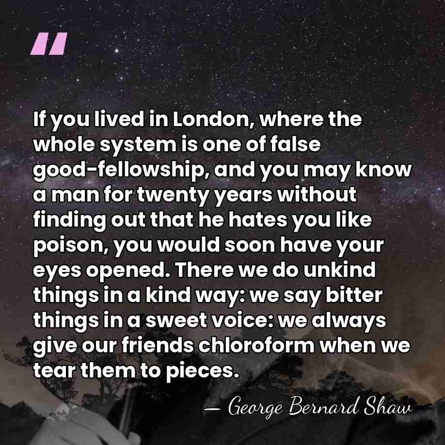 If you lived in London, where the whole system is one of&hellip; - George Bernard Shaw