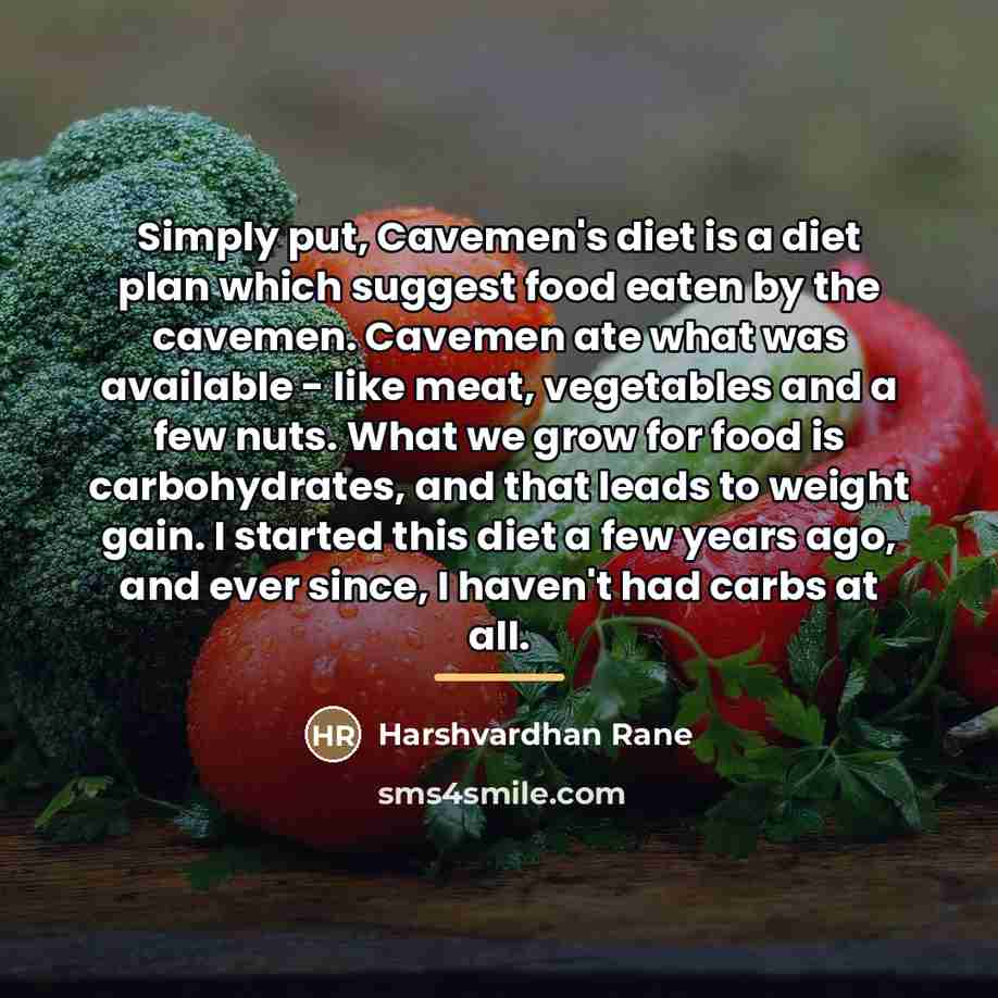 “Simply put, Cavemen's diet is a diet plan which suggest…” quote by Harshvardhan Rane