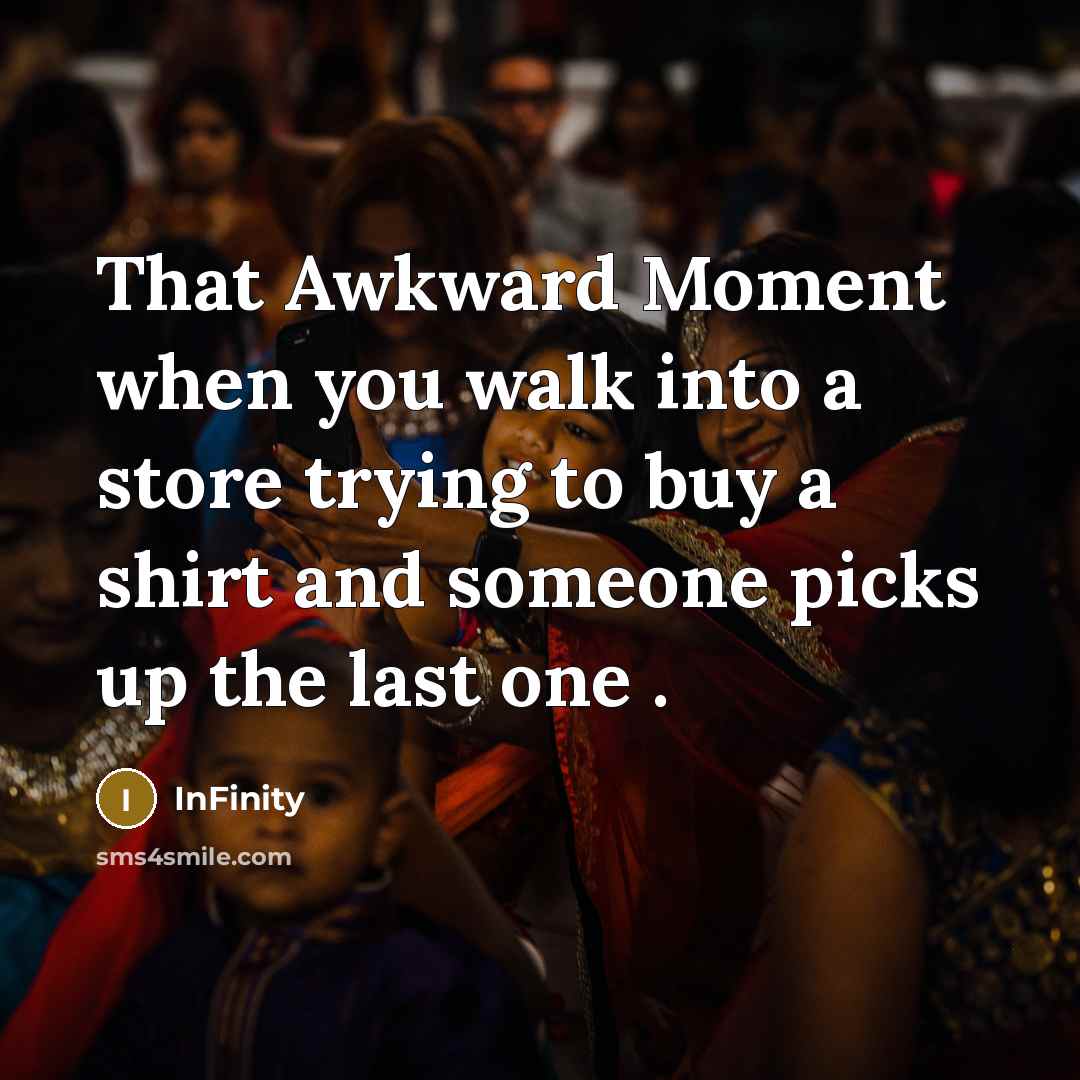 “That Awkward Moment when you walk into a store trying…” quote by InFinity