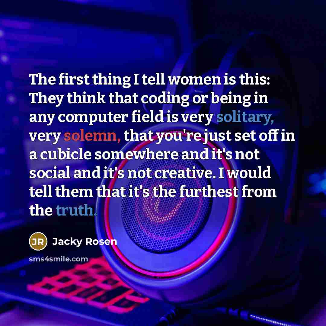 “The first thing I tell women is this: They think…” quote by Jacky Rosen