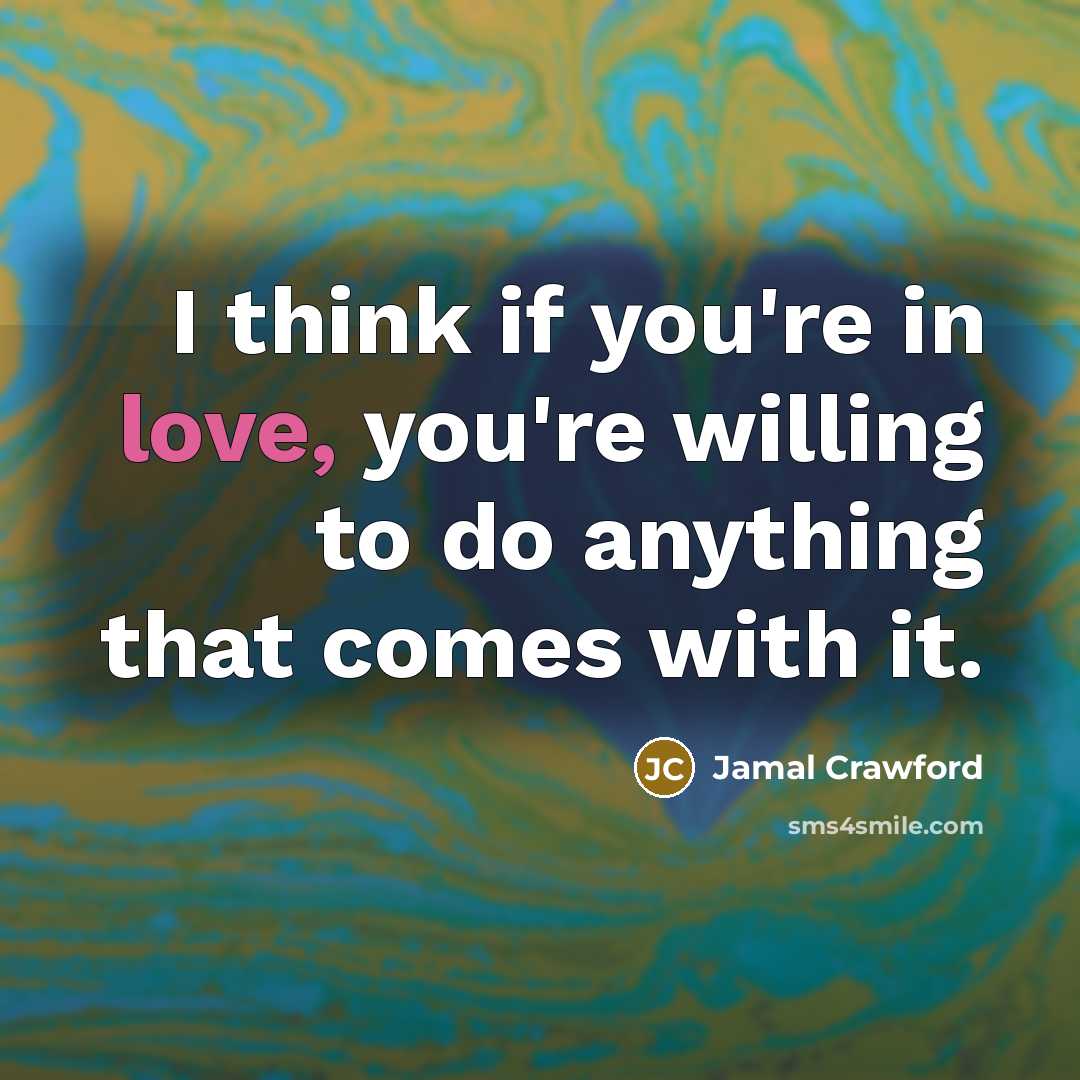 “I think if you're in love, you're willing to do…” quote by Jamal Crawford