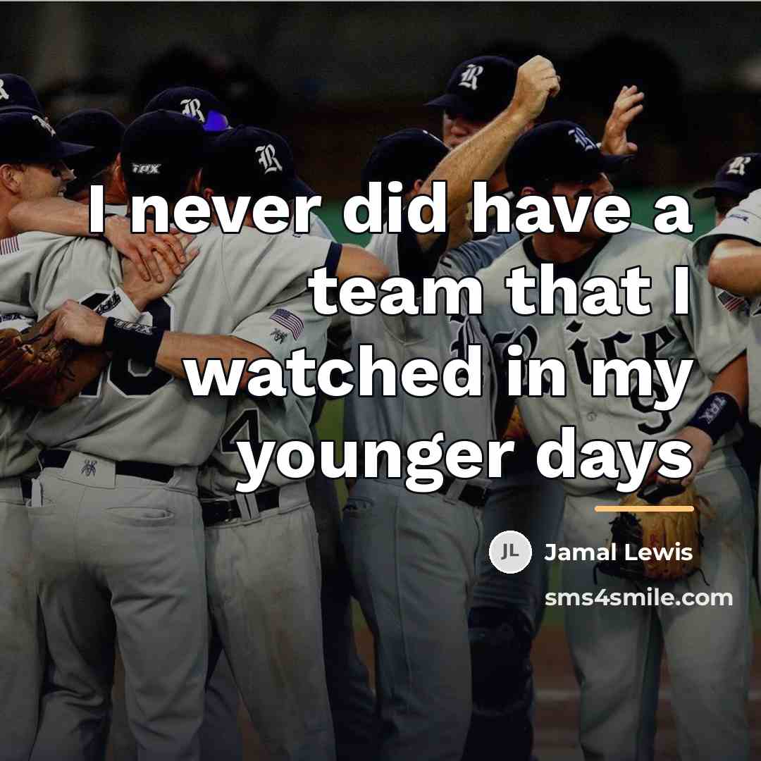 “I never did have a team that I watched in…” quote by Jamal Lewis