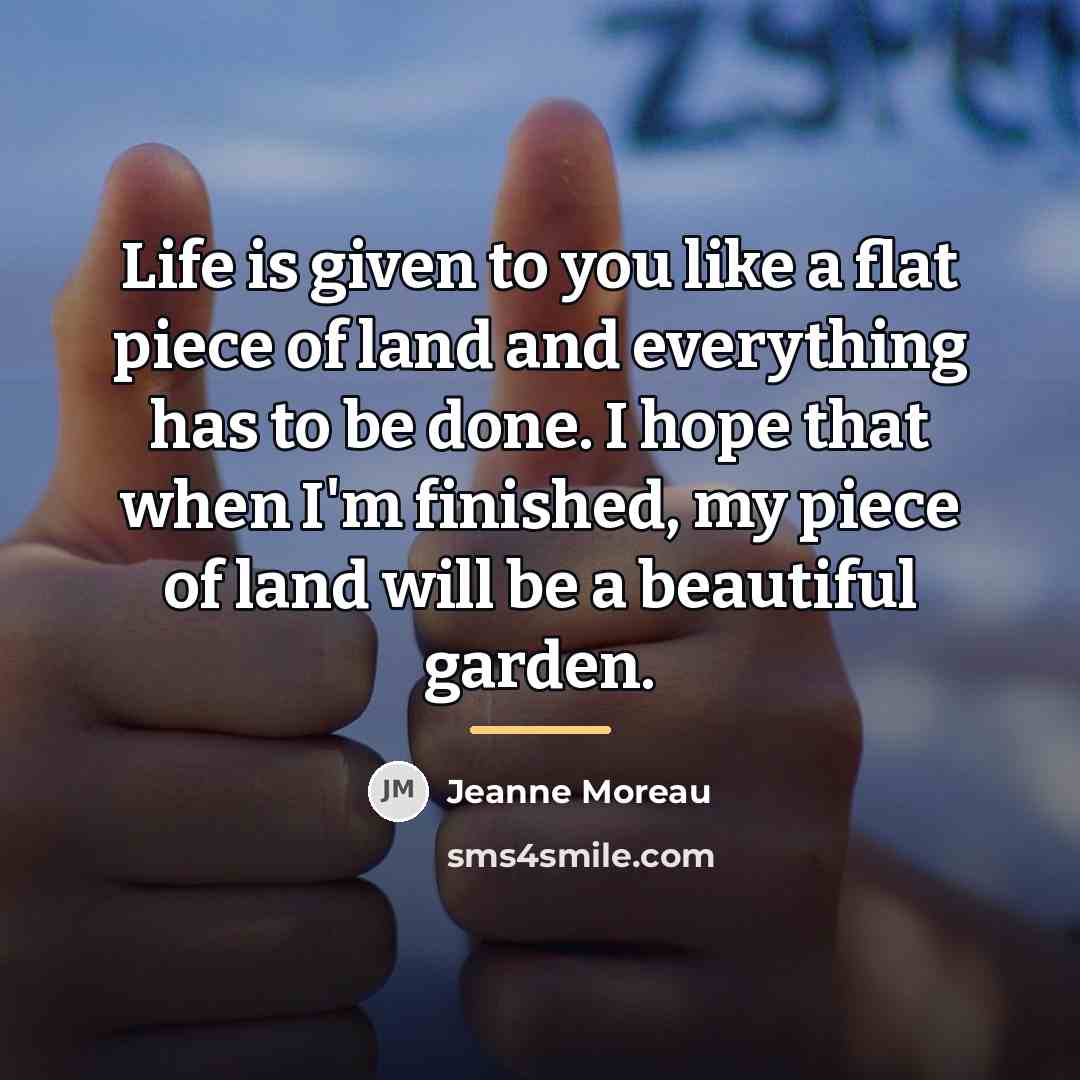 “Life is given to you like a flat piece of…” quote by Jeanne Moreau