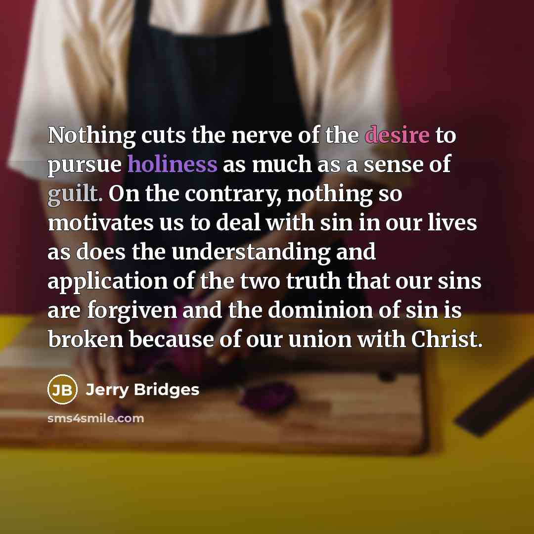 “Nothing cuts the nerve of the desire to pursue holiness…” quote by Jerry Bridges