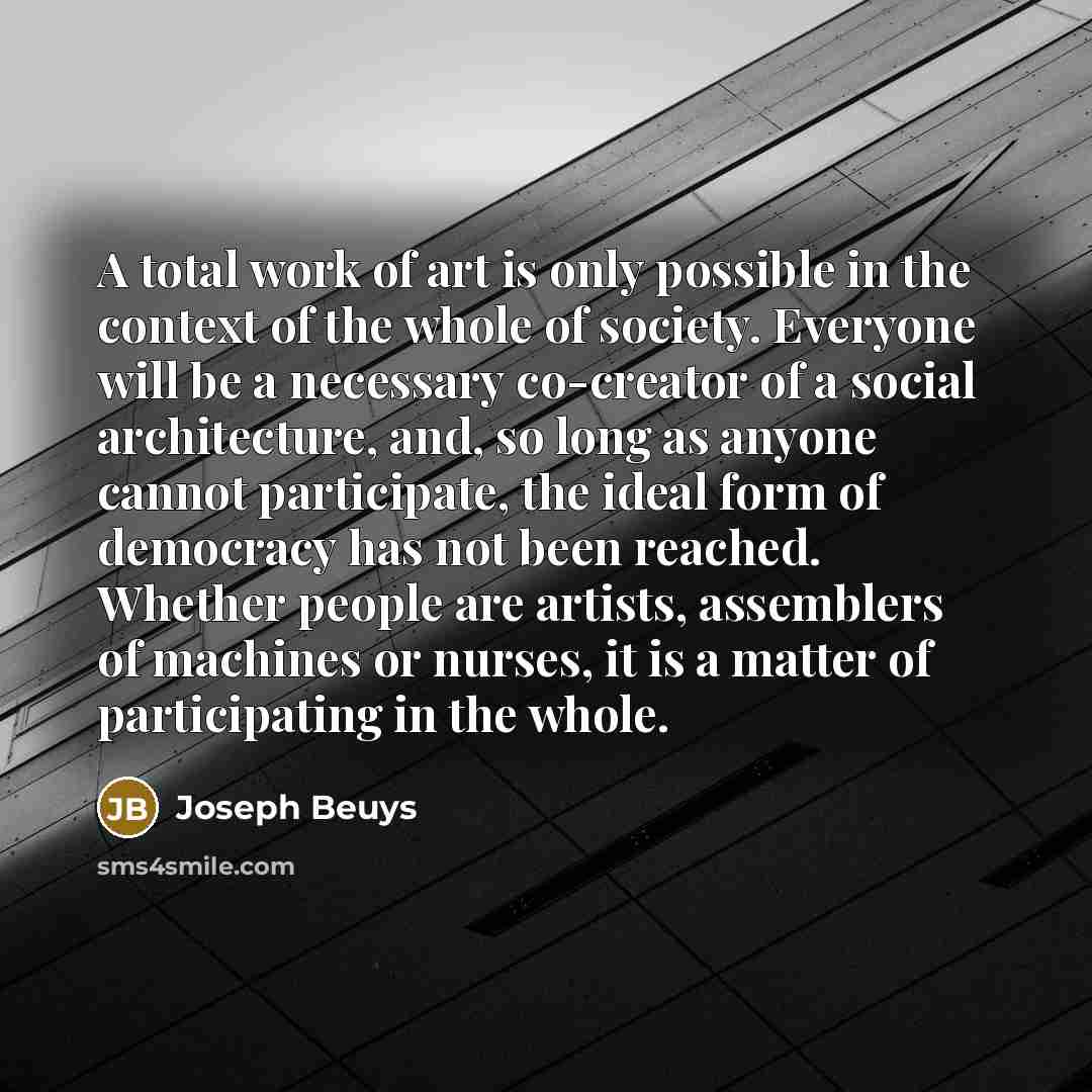 “A total work of art is only possible in the…” quote by Joseph Beuys