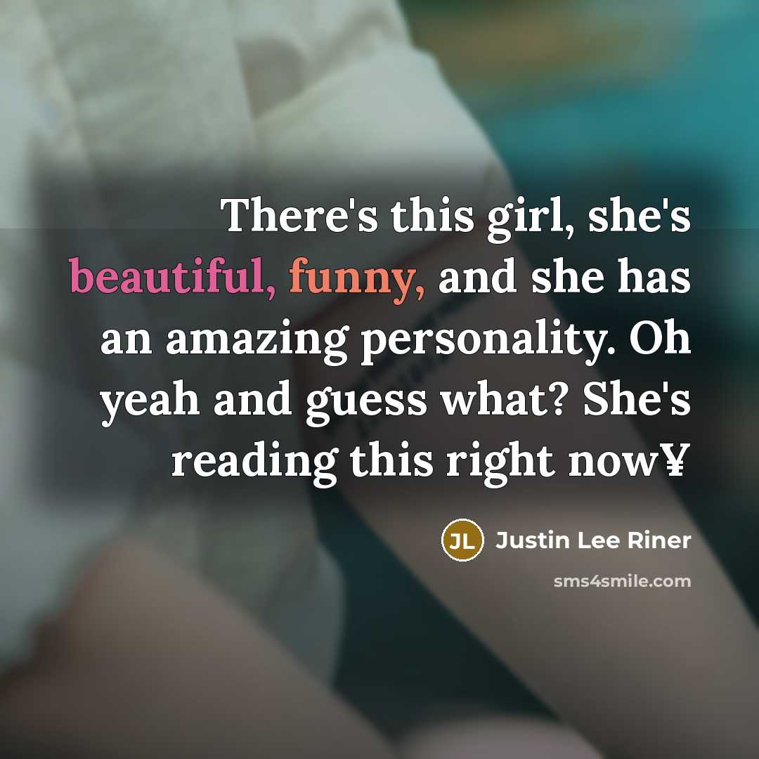 “There's this girl, she's beautiful, funny, and she has an…” quote by Justin Lee Riner
