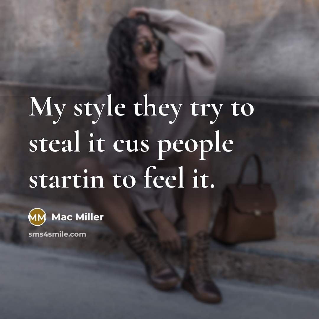 “My style they try to steal it cus people startin…” quote by Mac Miller