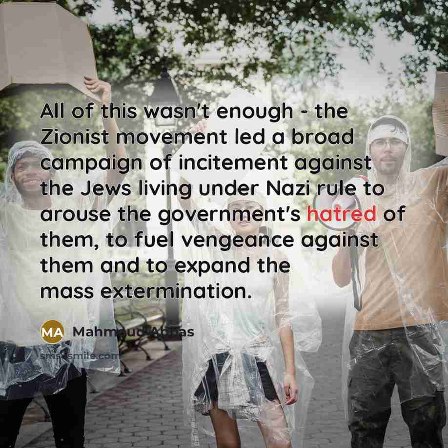 “All of this wasn't enough - the Zionist movement led…” quote by Mahmoud Abbas