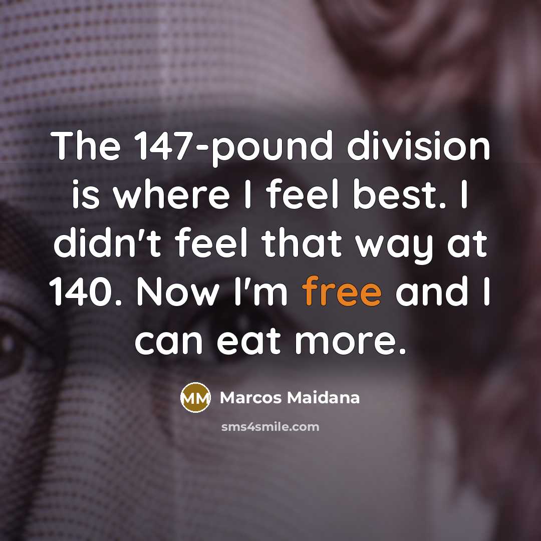 “The 147-pound division is where I feel best. I didn't…” quote by Marcos Maidana