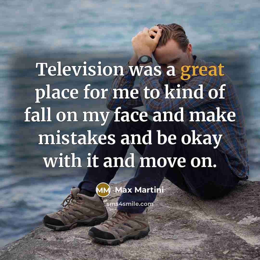 “Television was a great place for me to kind of…” quote by Max Martini