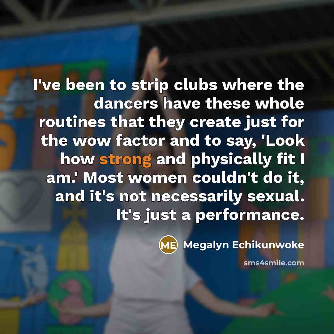 “I've been to strip clubs where the dancers have these…” quote by Megalyn Echikunwoke