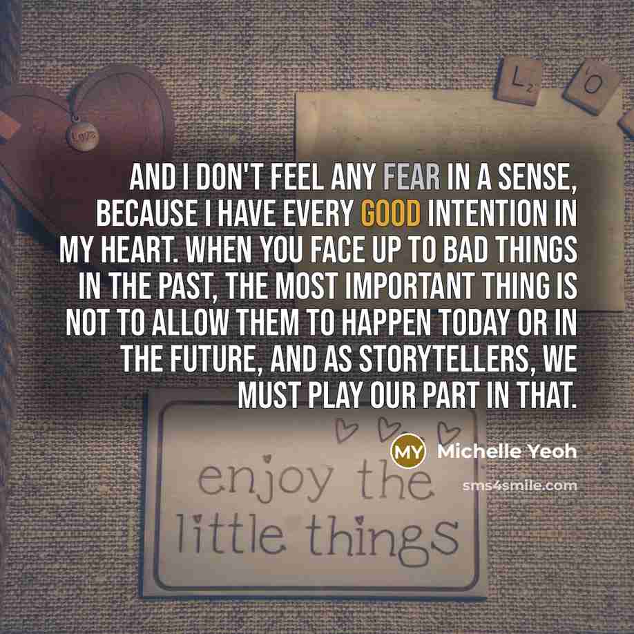 “And I don't feel any fear in a sense, because…” quote by Michelle Yeoh