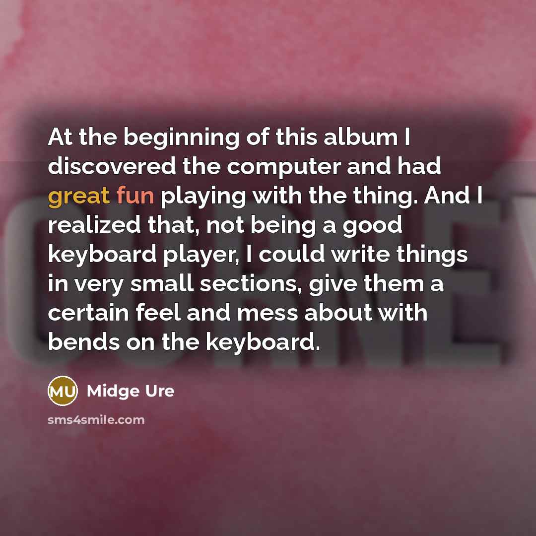 “At the beginning of this album I discovered the computer…” quote by Midge Ure