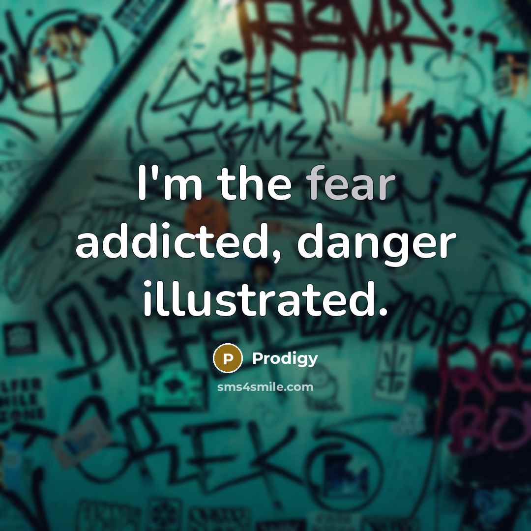 “I'm the fear addicted, danger illustrated.…” quote by Prodigy