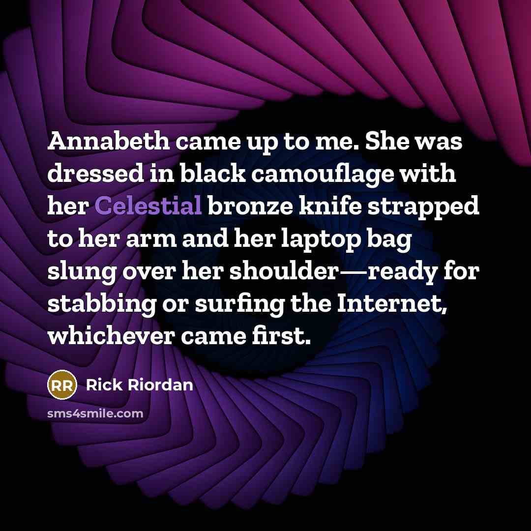 “Annabeth came up to me. She was dressed in black…” quote by Rick Riordan