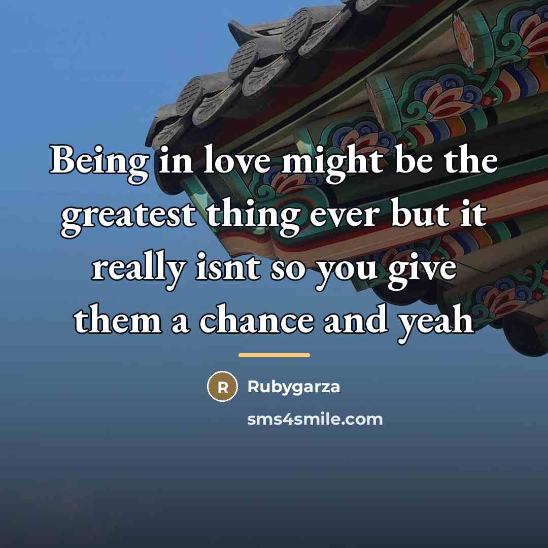 “Being in love might be the greatest thing ever but…” quote by Rubygarza