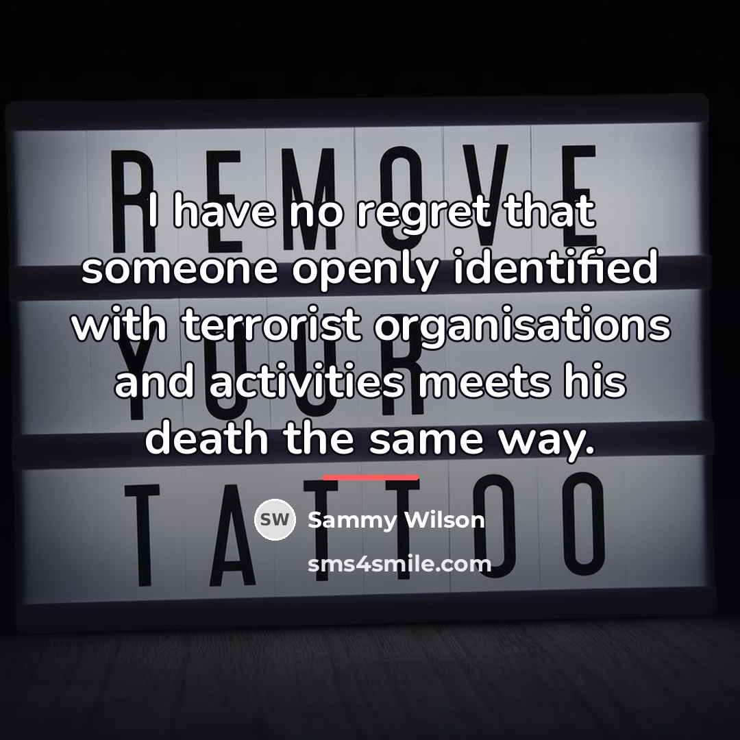 “I have no regret that someone openly identified with terrorist…” quote by Sammy Wilson