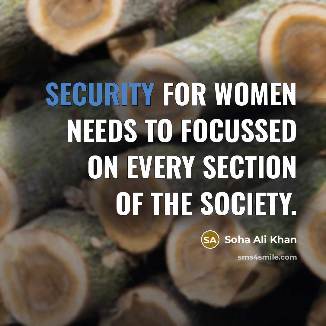 “Security for women needs to focussed on every section of…” quote by Soha Ali Khan