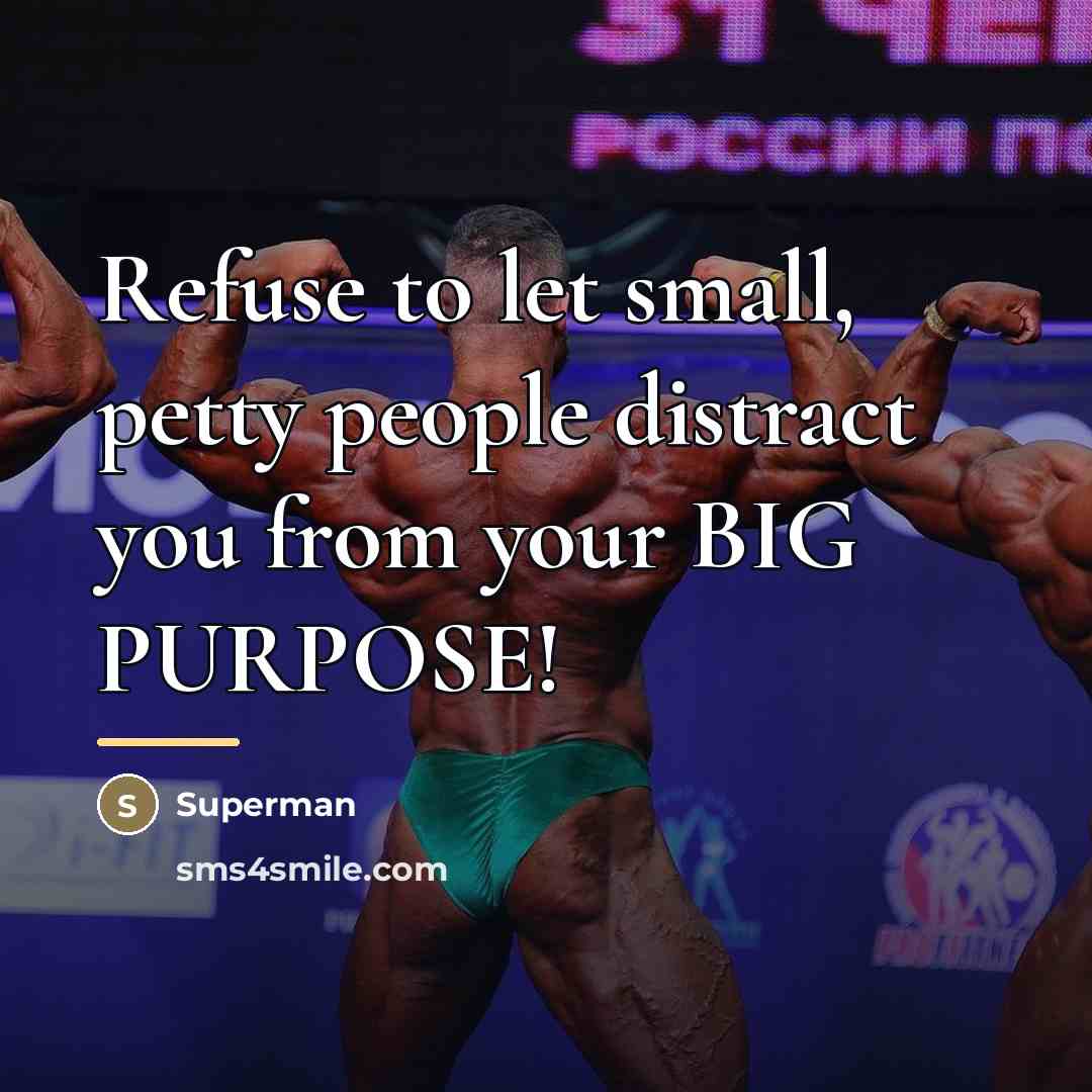 “Refuse to let small, petty people distract you from your…” quote by Superman