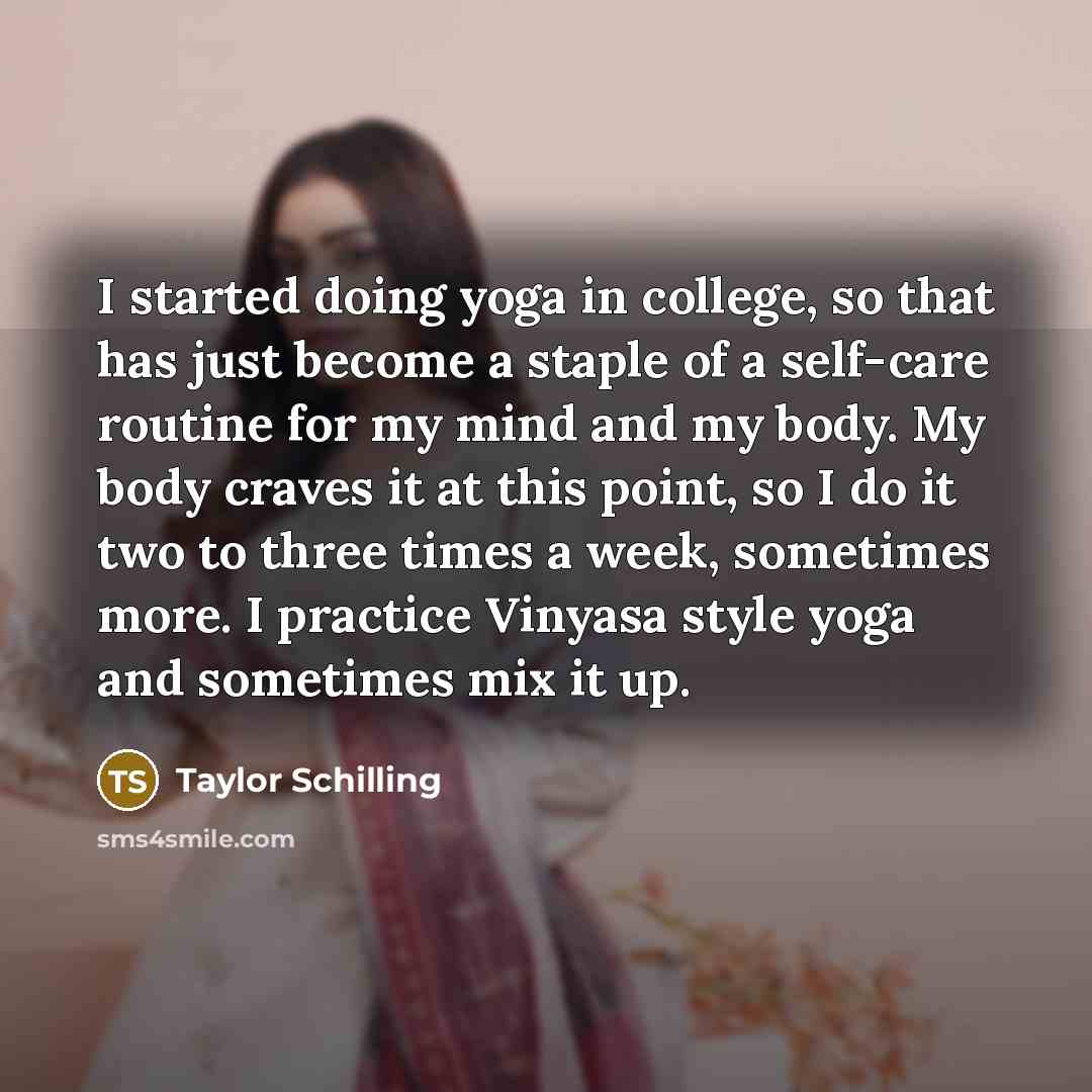 “I started doing yoga in college, so that has just…” quote by Taylor Schilling