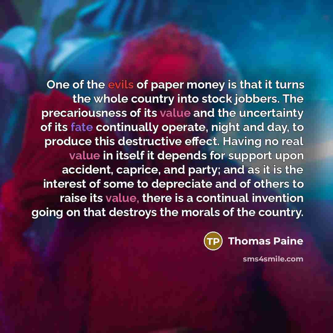 “One of the evils of paper money is that it…” quote by Thomas Paine