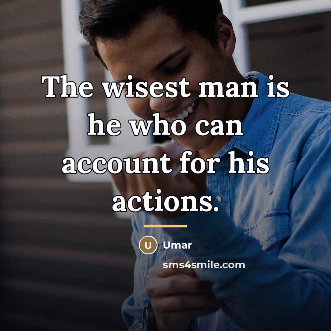 “The wisest man is he who can account for his…” quote by Umar