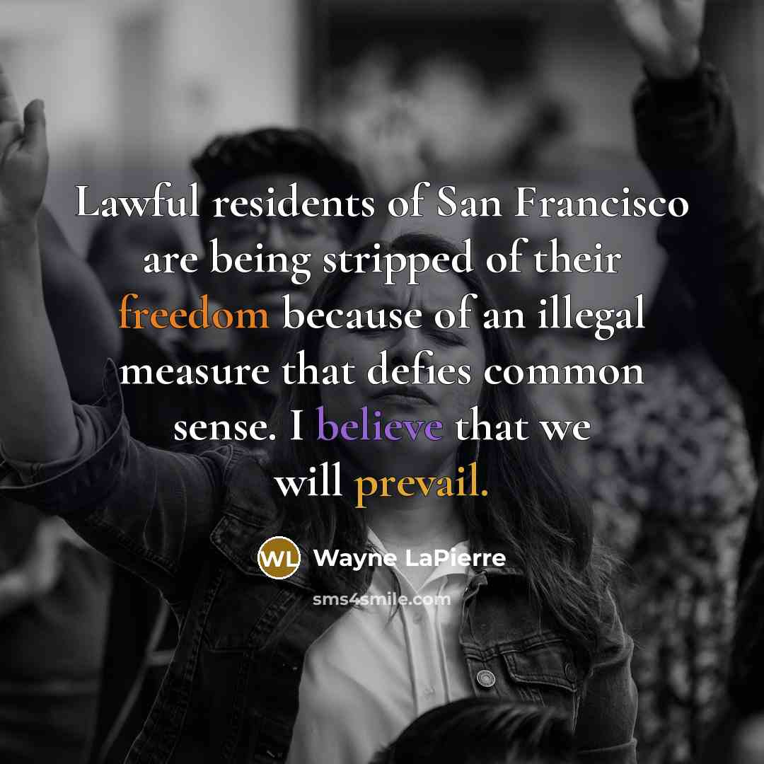 “Lawful residents of San Francisco are being stripped of their…” quote by Wayne LaPierre