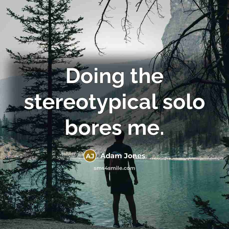 “Doing the stereotypical solo bores me.…” quote by Adam Jones