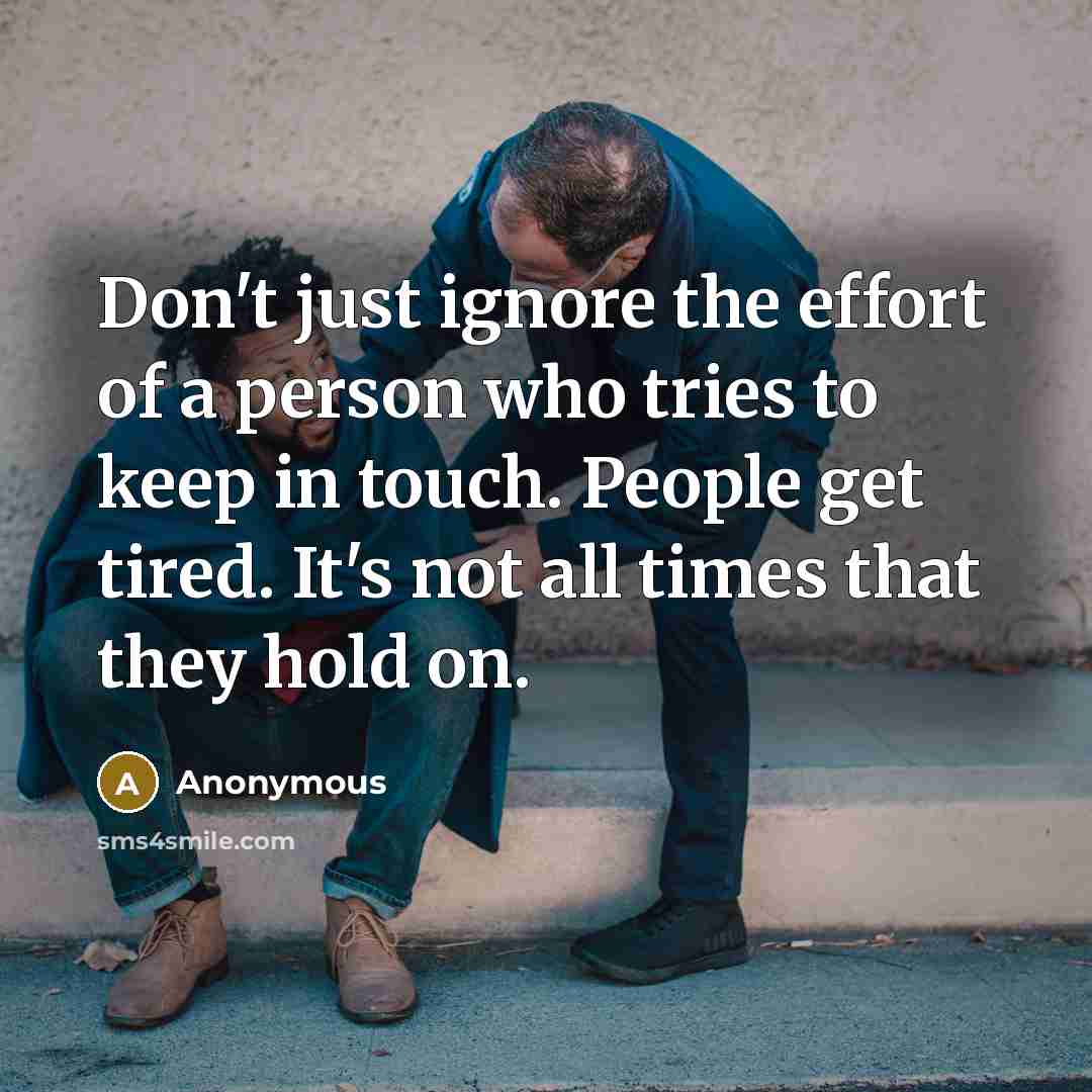 “Don't just ignore the effort of a person who tries…” quote by Anonymous